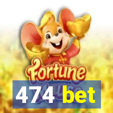 474 bet